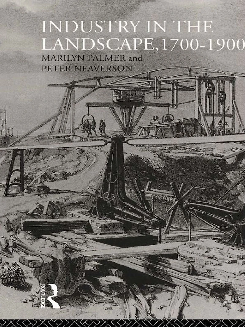 Industry the Landscape, 1700-1900