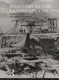Industry the Landscape, 1700-1900