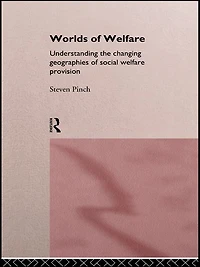 Worlds of Welfare: Understanding the Changing Geographies for Social Welfare Provision