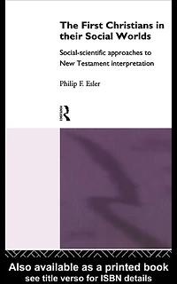 The First Christians Their Social Worlds: Social-scientific approaches to New Testament Interpretation