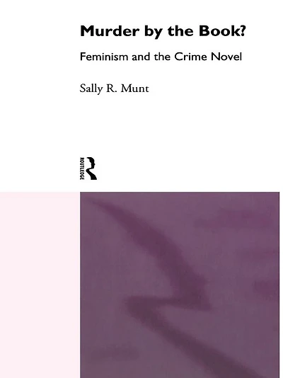 Murder by the Book?: Feminism and Crime Novel