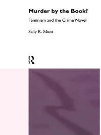 Murder by the Book?: Feminism and Crime Novel