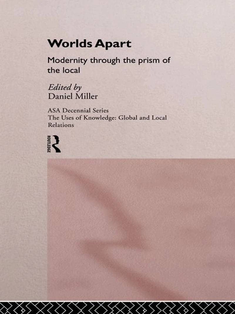 Worlds Apart: Modernity Through the Prism of Local