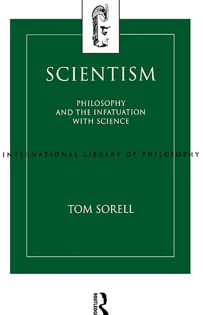 Scientism: Philosophy and the Infatuation with Science