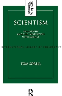 Scientism: Philosophy and the Infatuation with Science