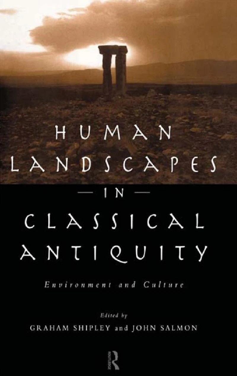 Human Landscapes Classical Antiquity: Environment and Culture