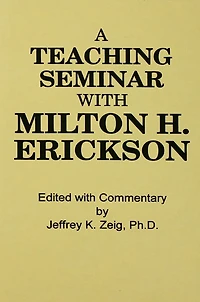 Teaching Seminar With Milton H. Erickson