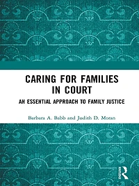 Caring for Families Court: An Essential Approach to Family Justice