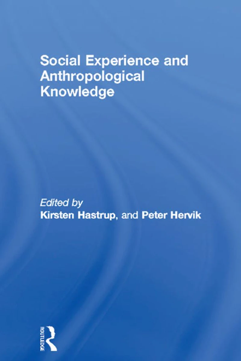 Social Experience and Anthropological Knowledge