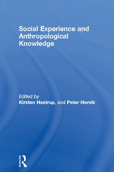 Social Experience and Anthropological Knowledge