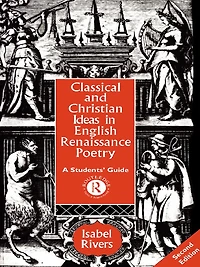 Classical and Christian Ideas English Renaissance Poetry