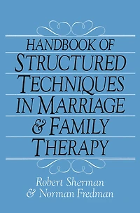 Handbook Of Structured Techniques Marriage And Family Therapy