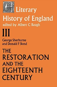 The Literary History of England: Vol 3: Restoration and Eighteenth Century (1660-1789)