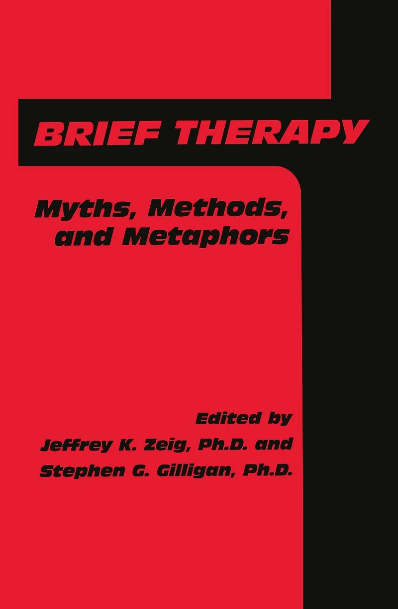 Brief Therapy: Myths, Methods, And Metaphors