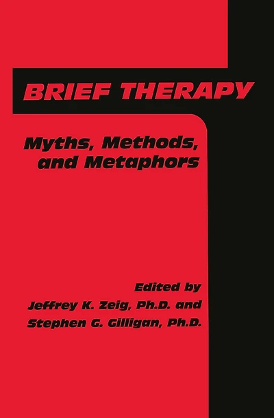 Brief Therapy: Myths, Methods, And Metaphors