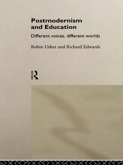 Postmodernism and Education: Different Voices, Worlds