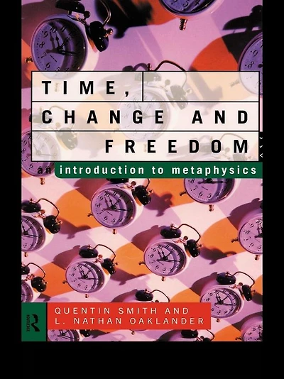 Time, Change and Freedom: An Introduction to Metaphysics