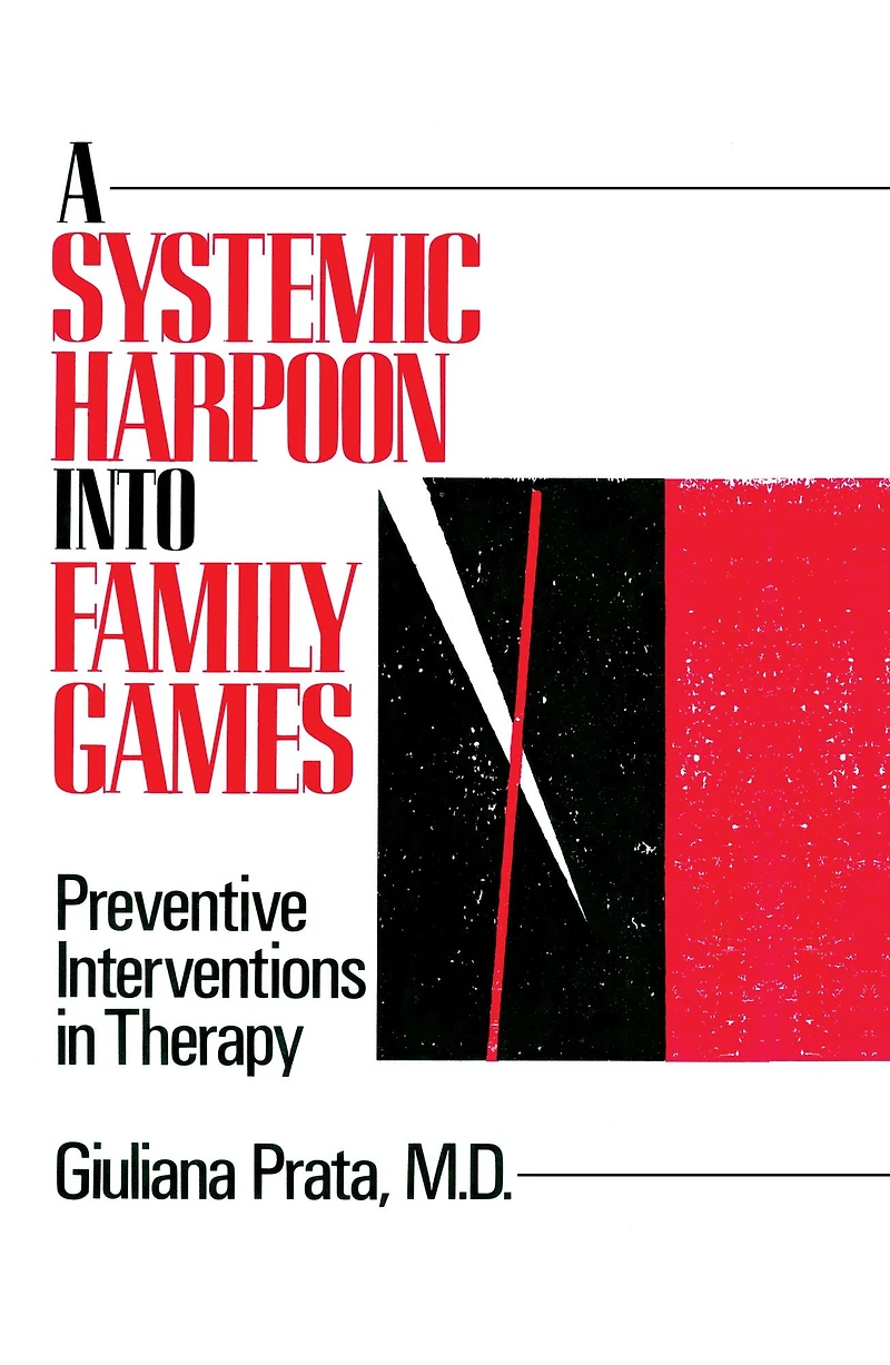 A Systemic Harpoon Into Family Games: Preventive Interventions Therapy