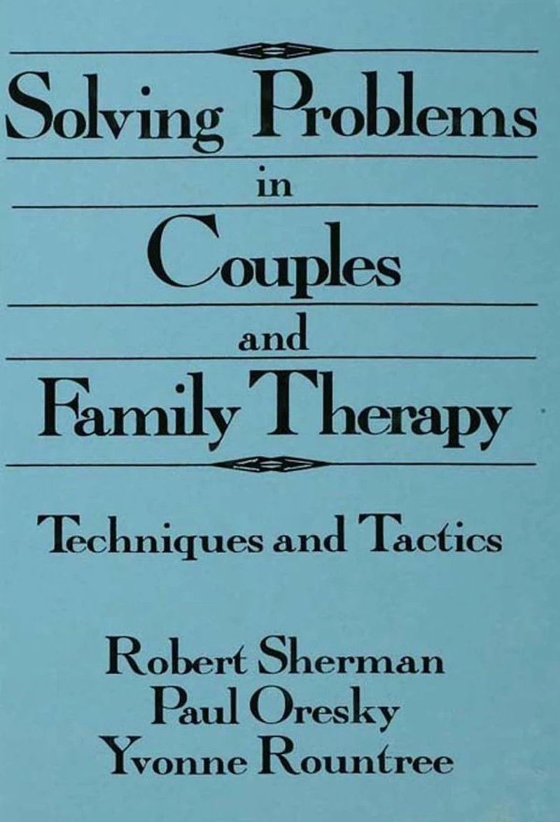 Solving Problems Couples And Family Therapy: Techniques Tactics
