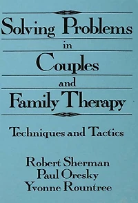 Solving Problems Couples And Family Therapy: Techniques Tactics