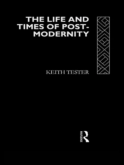 The Life and Times of Post-Modernity