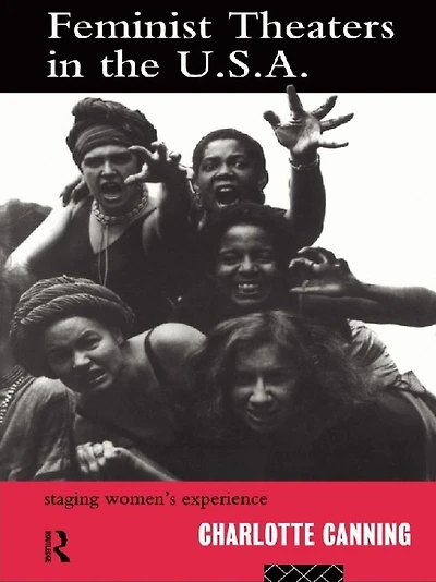Feminist Theatres the USA: Staging Women's Experience