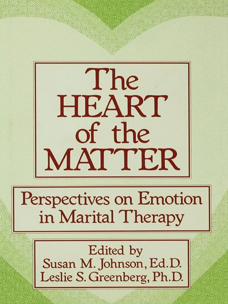 The Heart Of Matter: Perspectives On Emotion Marital: Marital Therapy