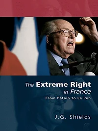The Extreme Right France: From Pétain to Le Pen