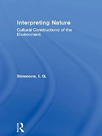 Interpreting Nature: Cultural Constructions of the Environment