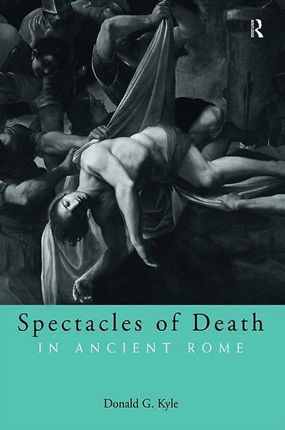 Spectacles of Death Ancient Rome