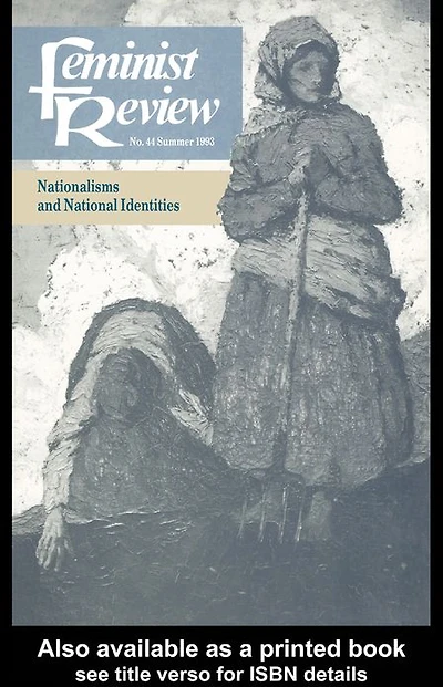 Feminist Review: Issue 44: Nationalisms and National Identities