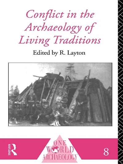 Conflict the Archaeology of Living Traditions