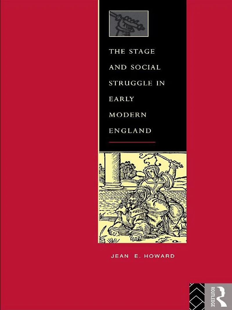 The Stage and Social Struggle Early Modern England