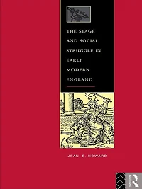 The Stage and Social Struggle Early Modern England