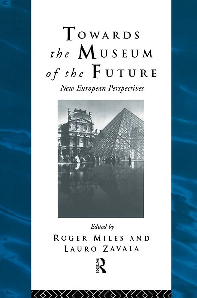 Towards the Museum of Future: New European Perspectives