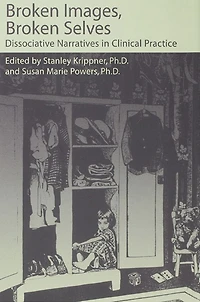 Broken Images Selves: Dissociative Narratives Clinical Practice
