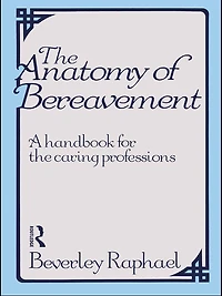 the Anatomy of Bereavement: A Handbook for Caring Professions