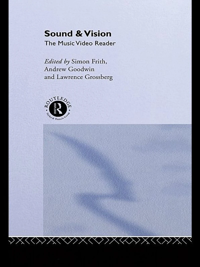 Sound and Vision: The Music Video Reader