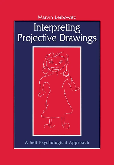 Interpreting Projective Drawings: A Self-Psychological Approach