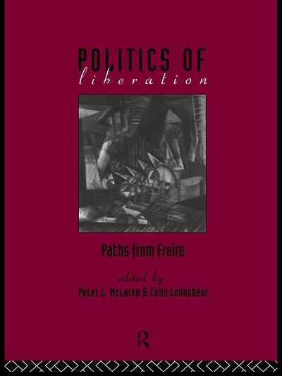 The Politics of Liberation: Paths from Freire