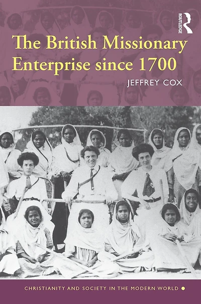 The British Missionary Enterprise since 1700