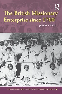 The British Missionary Enterprise since 1700