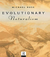 Evolutionary Naturalism: Selected Essays