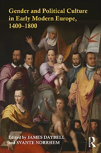 Gender and Political Culture Early Modern Europe, 1400-1800