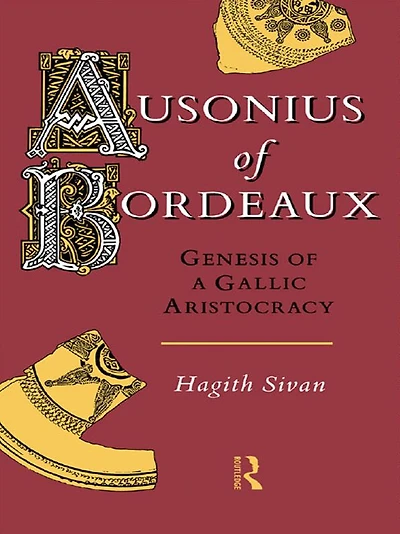 Ausonius of Bordeaux: Genesis a Gallic Aristocracy