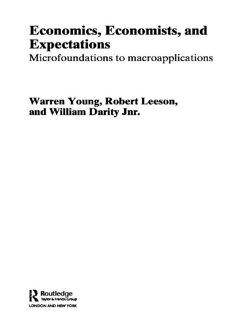 Economics, Economists and Expectations: From Microfoundations to Macroapplications