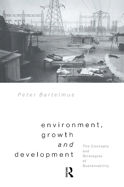 Environment, Growth and Development: The Concepts Strategies of Sustainability