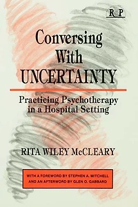 Conversing With Uncertainty: Practicing Psychotherapy A Hospital Setting