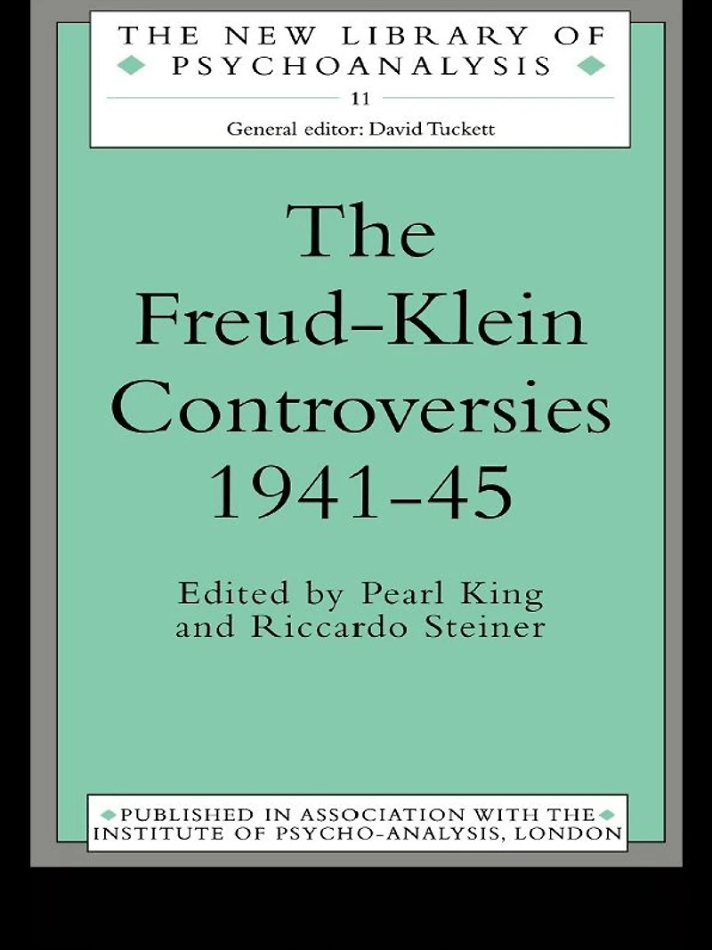 The Freud-Klein Controversies 1941-45