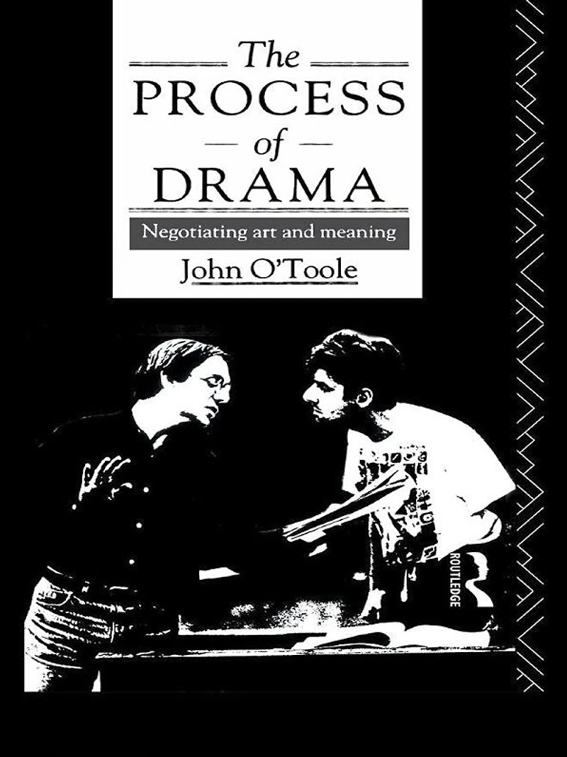The Process of Drama: Negotiating Art and Meaning